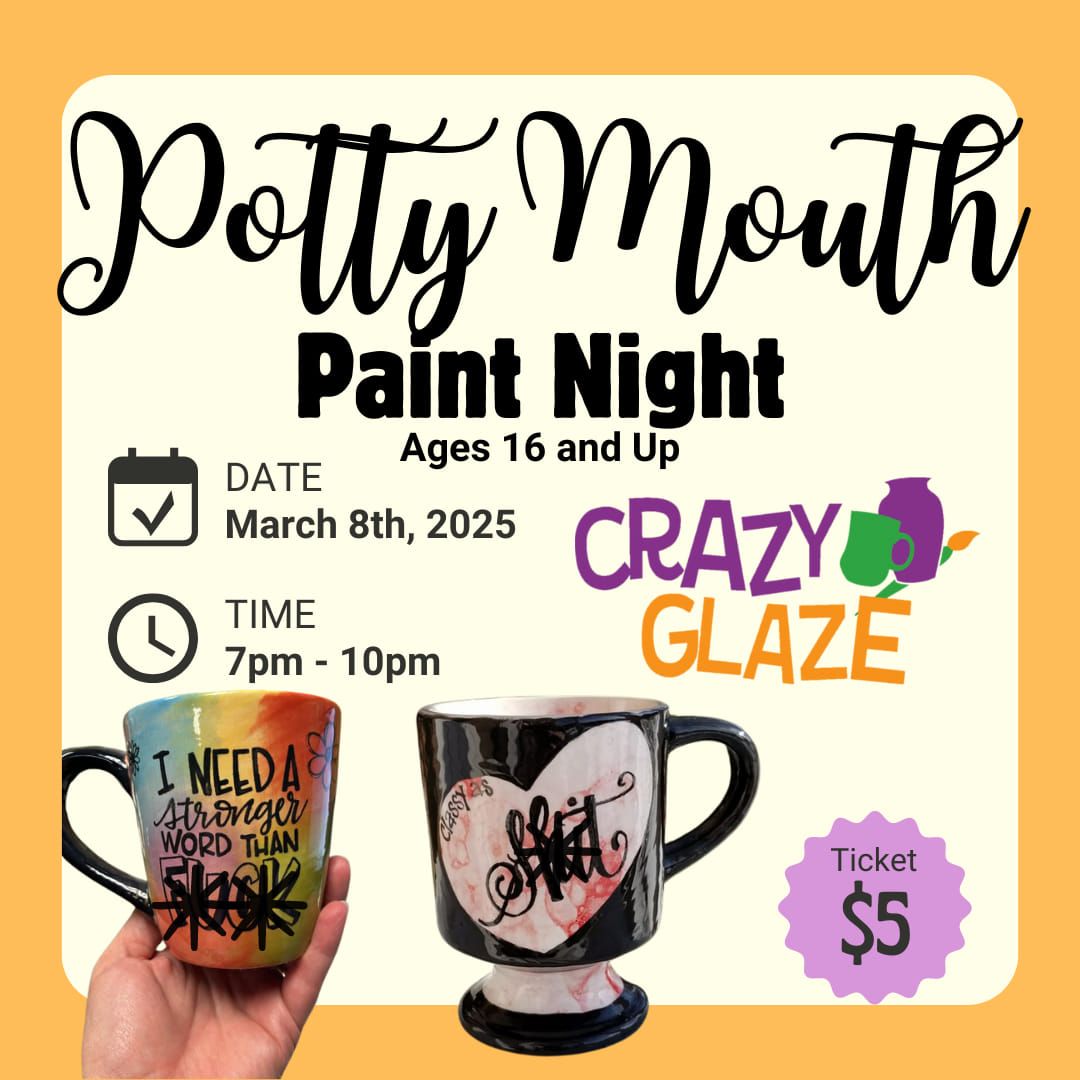 Potty Mouth Pottery Paint Night (16+) (Ticket Required)