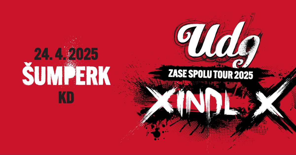 UDG & XINDL X - \u0160umperk 24.4.2025