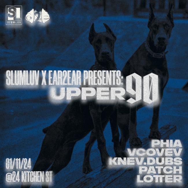 SLUMLUV x Ear2Ear presents: Upper90