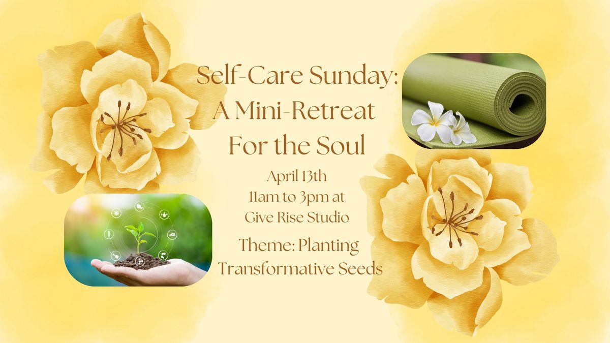 Self-Care Sunday:  A Mini-Retreat for the Soul