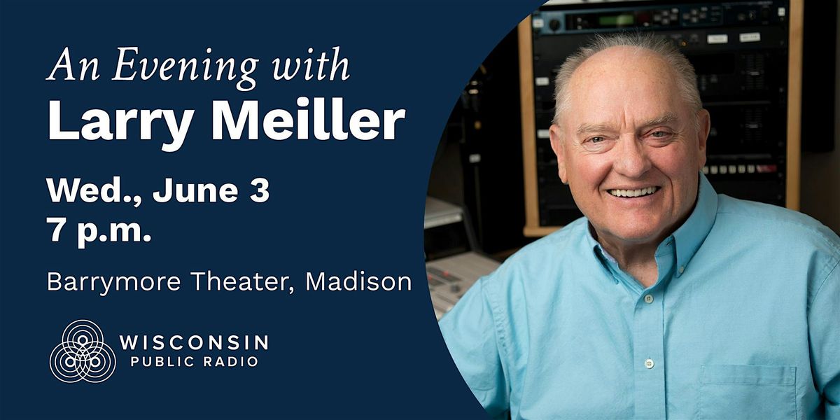 An Evening with Larry Meiller in Madison