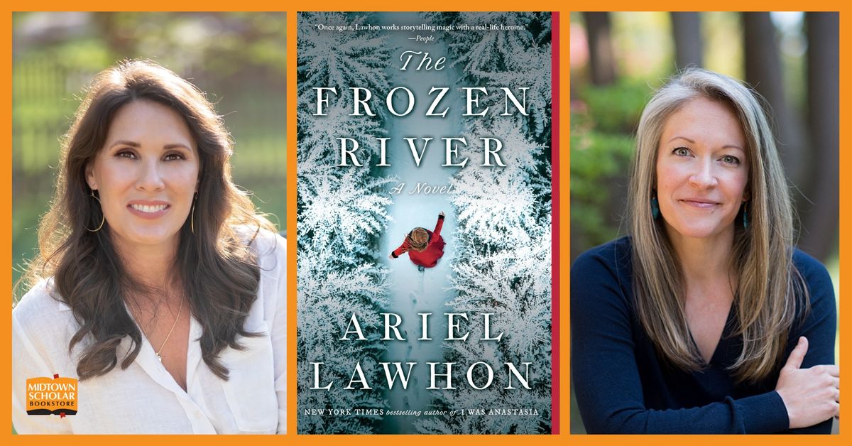 An Evening with Ariel Lawhon and Amy Jo Burns: The Frozen River