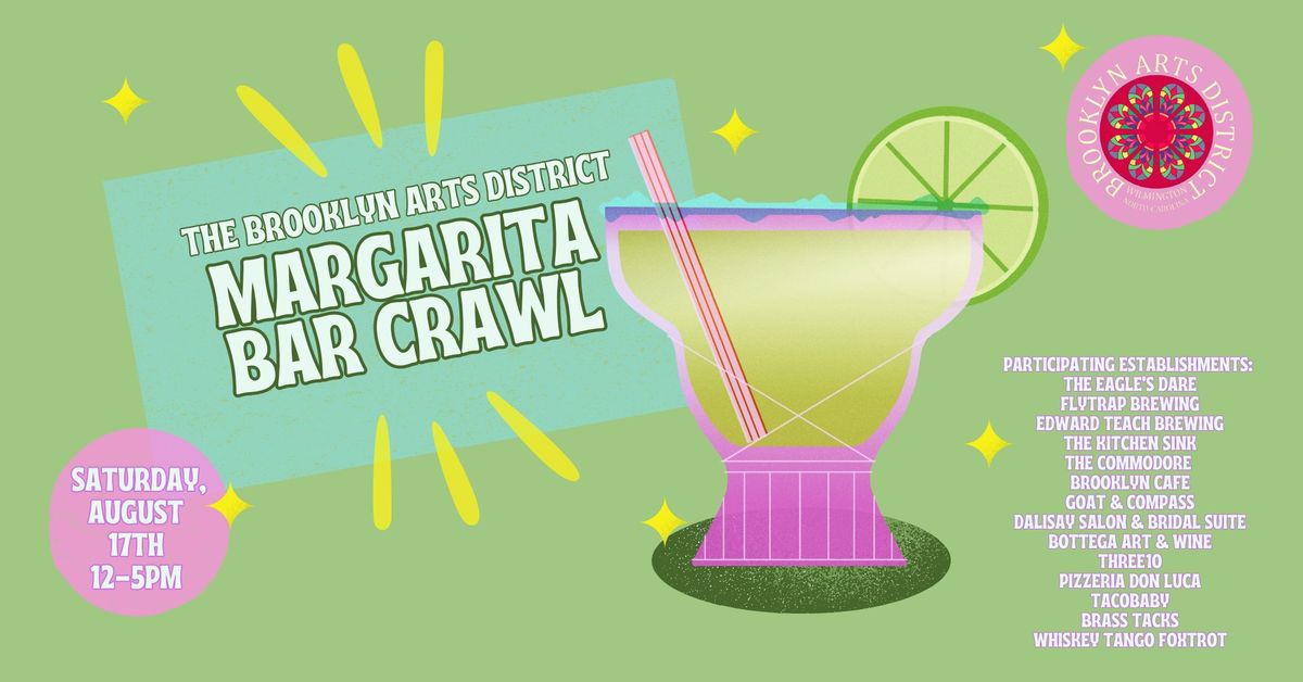 Margarita Bar Crawl in the Brooklyn Arts District!