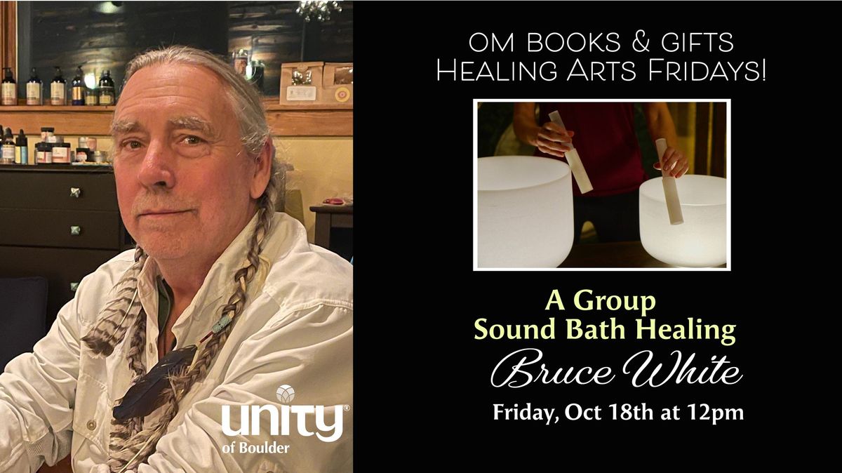 A Sound Bath Healing with Bruce White