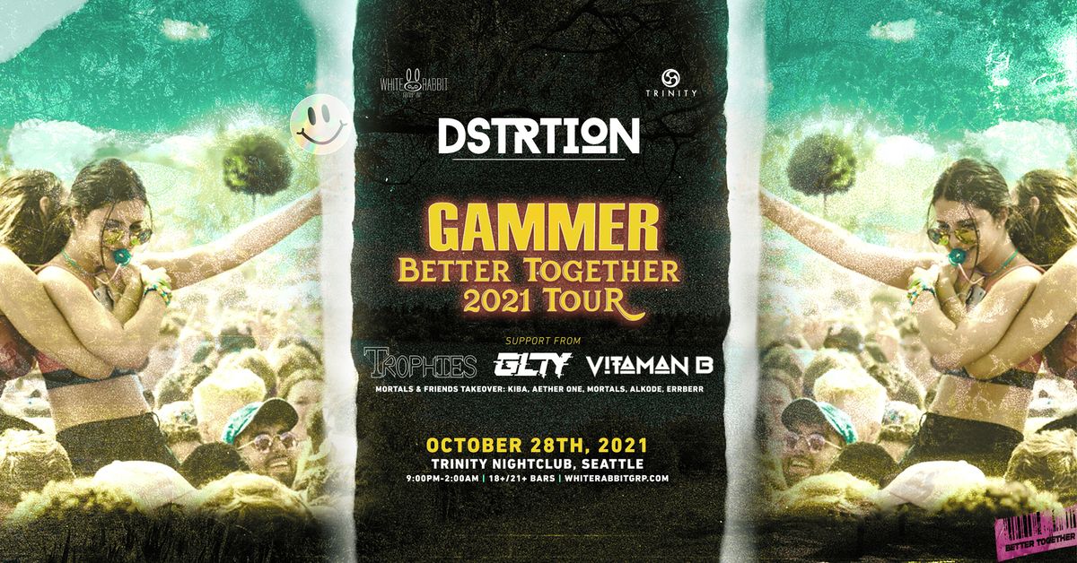 DSTRTION w\/ Gammer: Better Together Tour