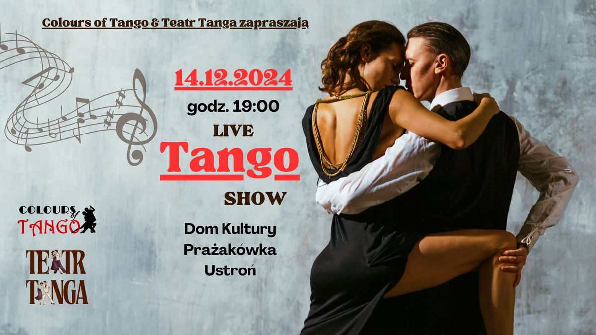 Tango Live Show! Mi\u0119dzynarodowy Dzie\u0144 Tanga \/ Colours of Tango & Teatr Tanga w Ustroniu