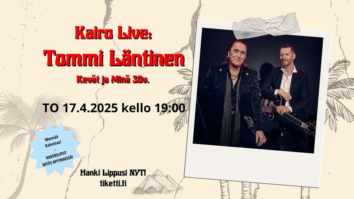 Tommi L\u00e4ntinen \u2013 Kev\u00e4t ja Min\u00e4 30v. - Kairo Live