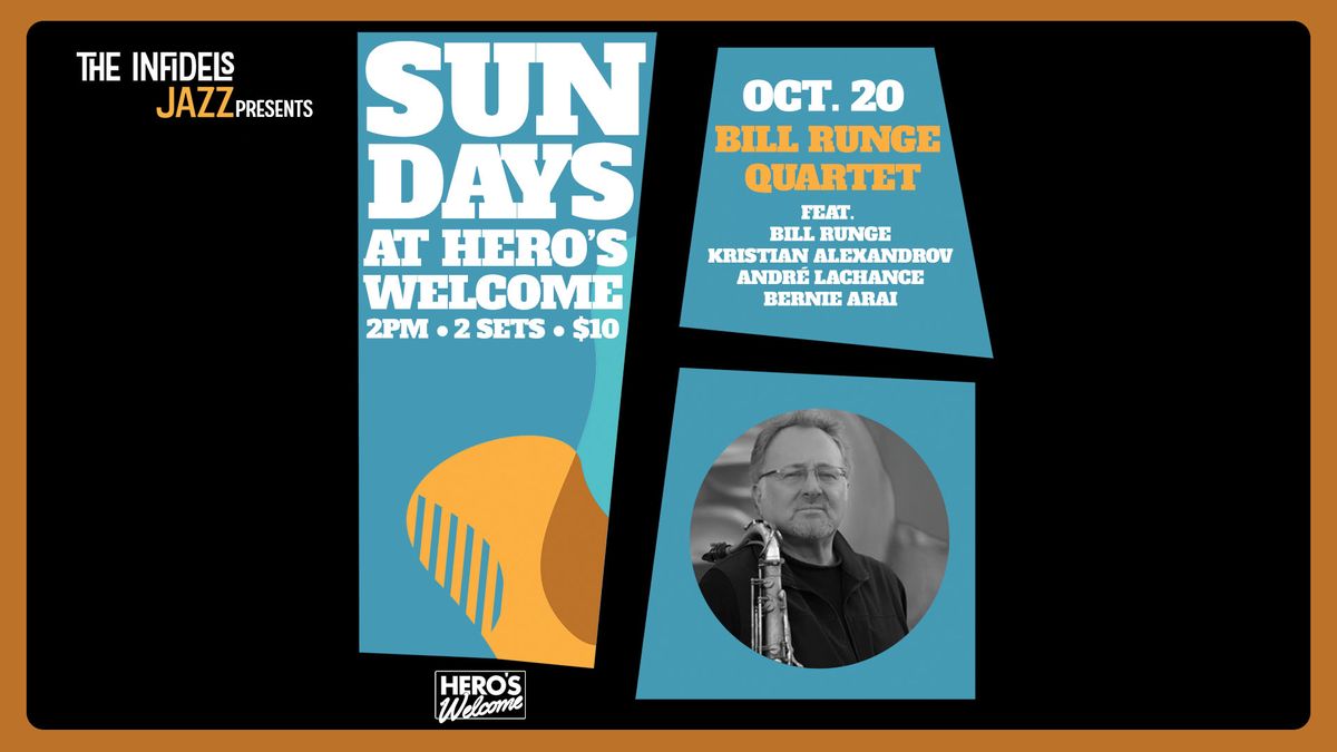 The Infidels Presents: Bill Runge Quartet at Hero's Welcome