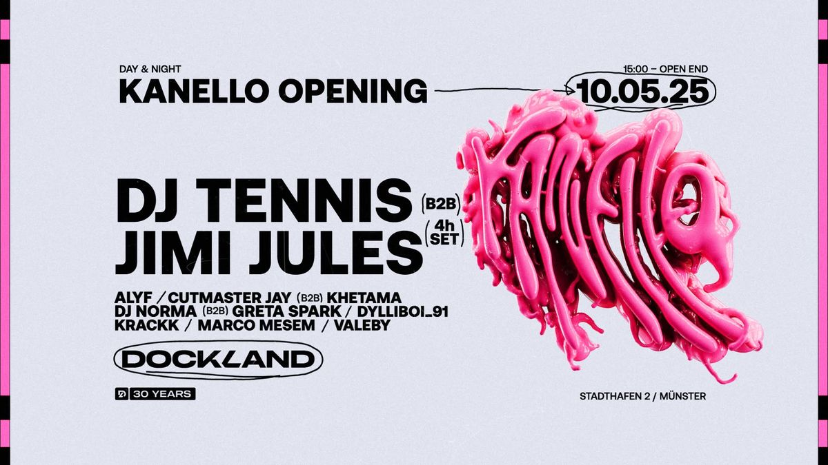 KANELLO OPENING W\/ DJ TENNIS b2b JIMI JULES - 10.05