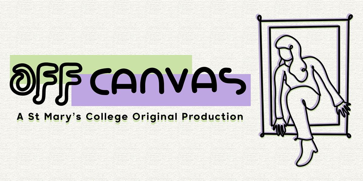 St Mary's College presents Off Canvas