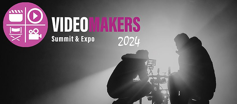 Videomakers Summit & Expo 2024