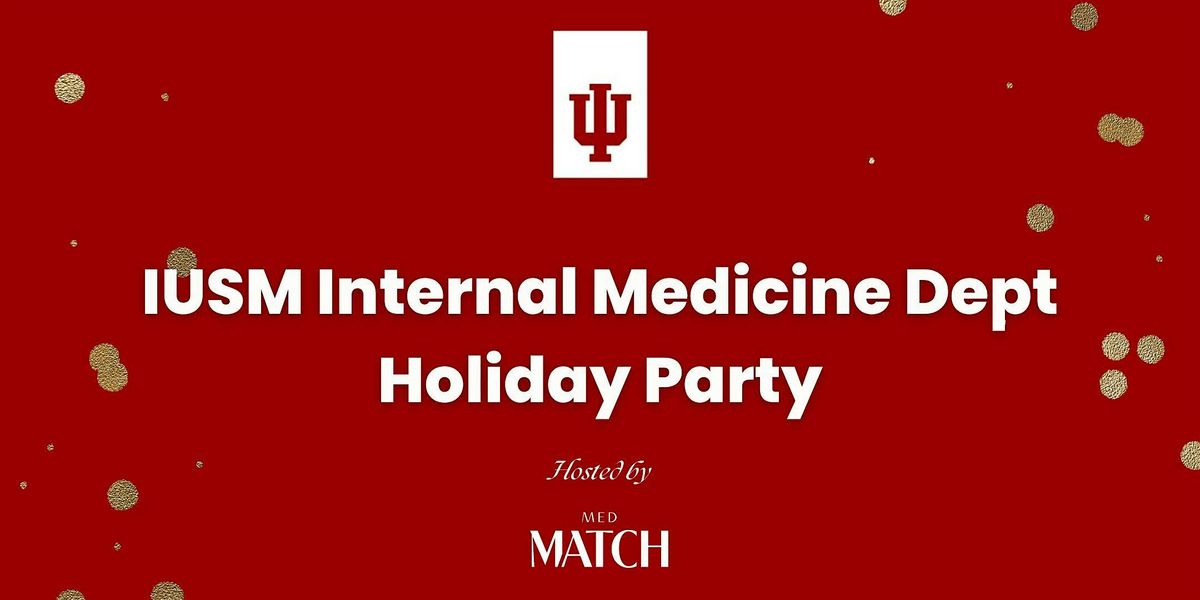 IUSM Internal Medicine Dept Holiday Party