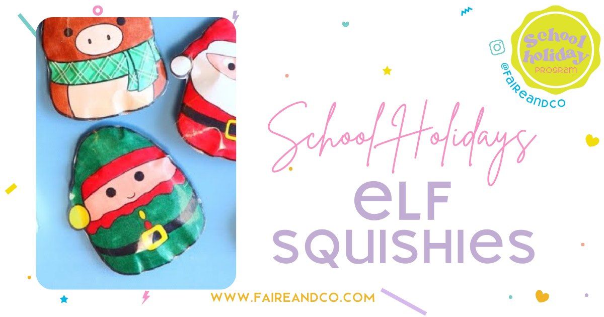 School Holidays - Elf Squishies