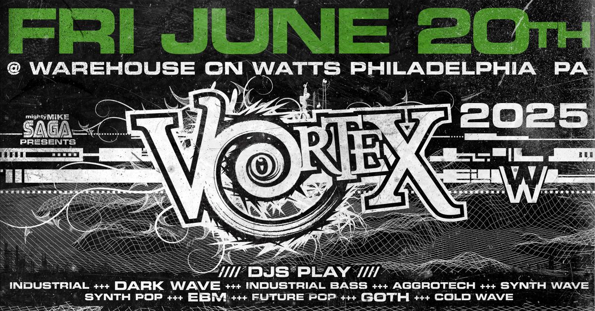 VORTEX - Dark Club Nite FRI JUNE 20TH. 2025 *Full Info TBA