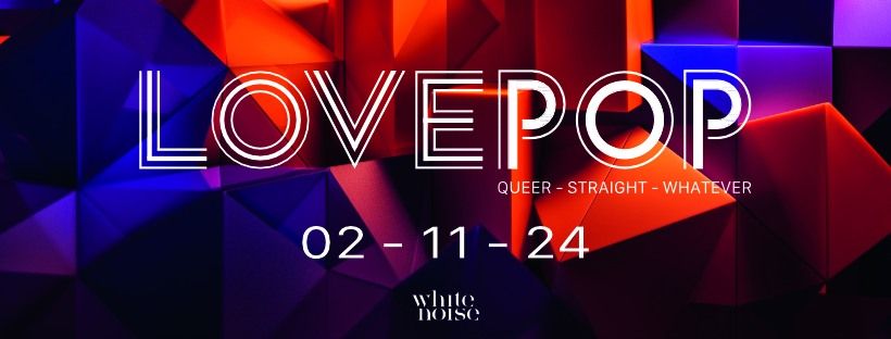 LOVEPOP 11 | 24 IM WHITE NOISE 