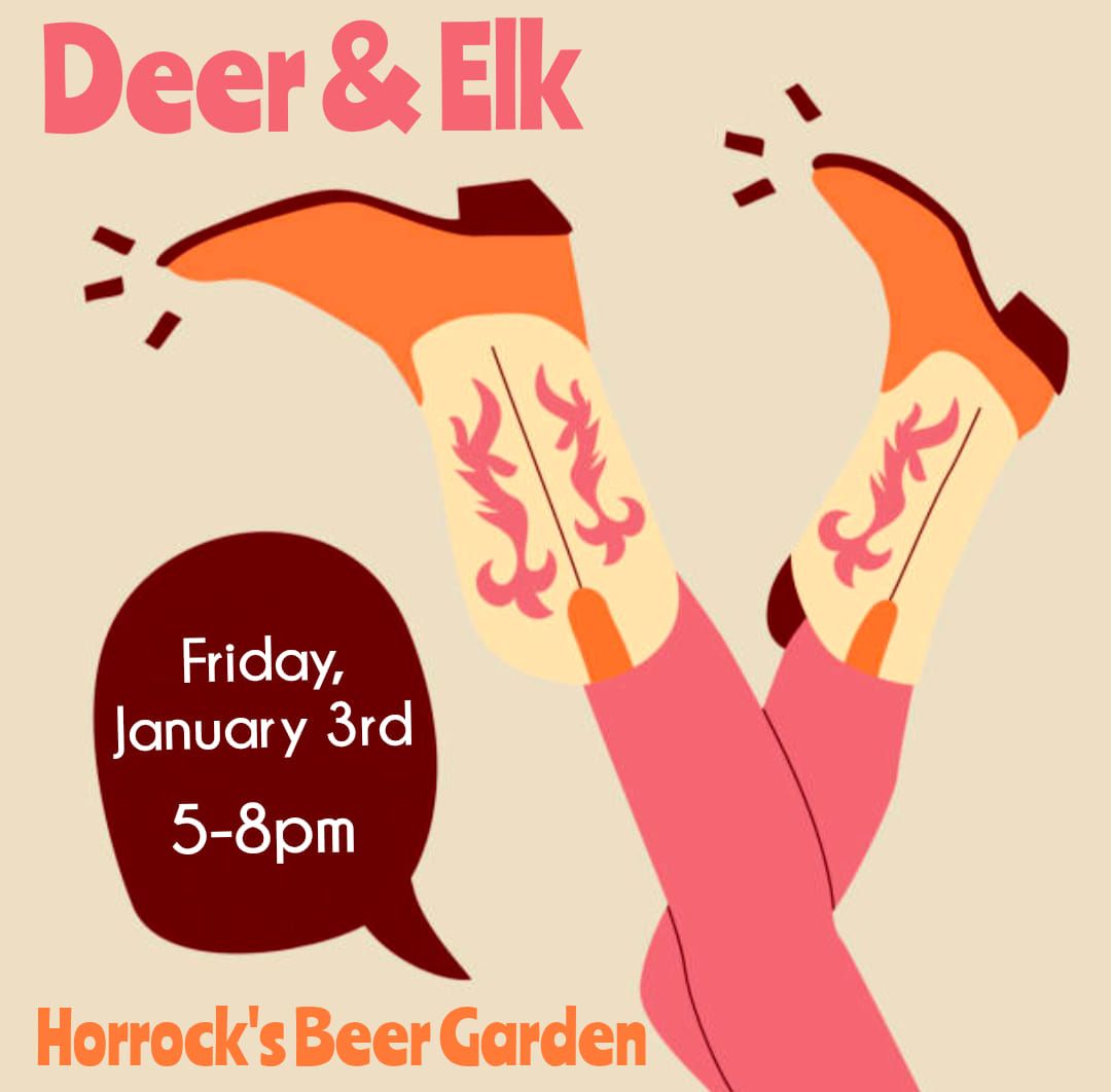 Deer & Elk at Horrock's Beer Garden