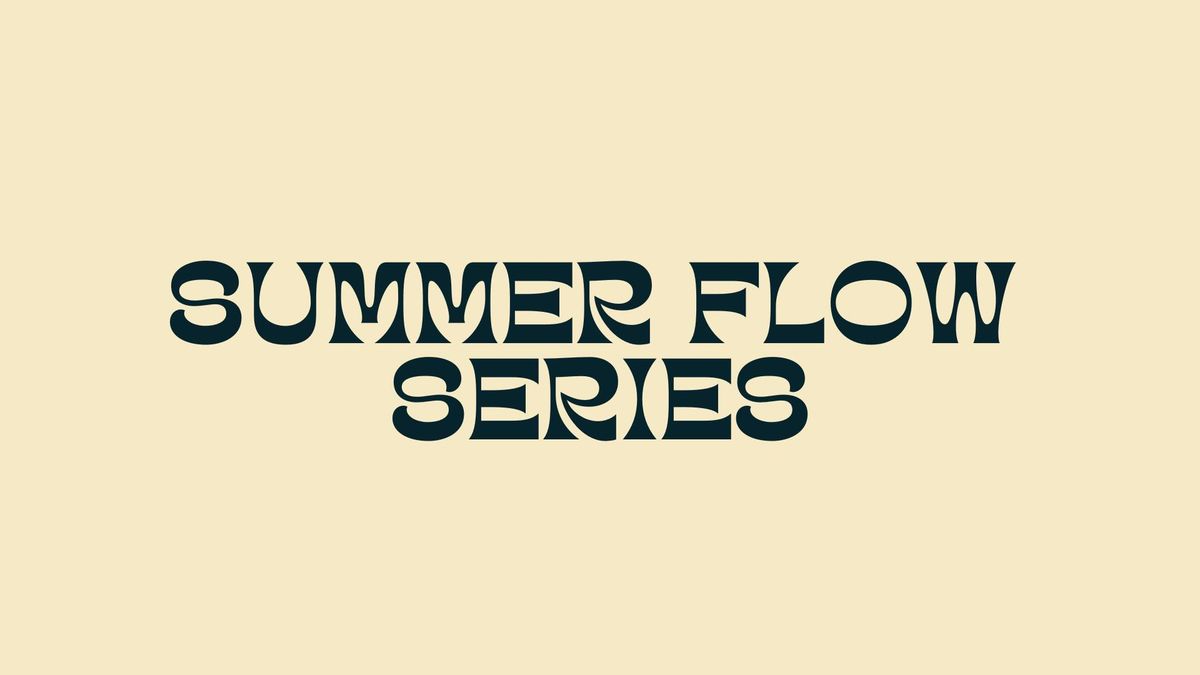 Summer Flow Series