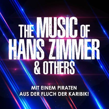 THE MUSIC OF HANS ZIMMER & OTHERS - A CELEBRATION OF FILM MUSIC