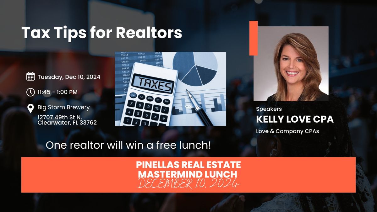 Pinellas Real Estate Mastermind Clearwater: Tax Tips for Realtors **REALTORS ONLY**