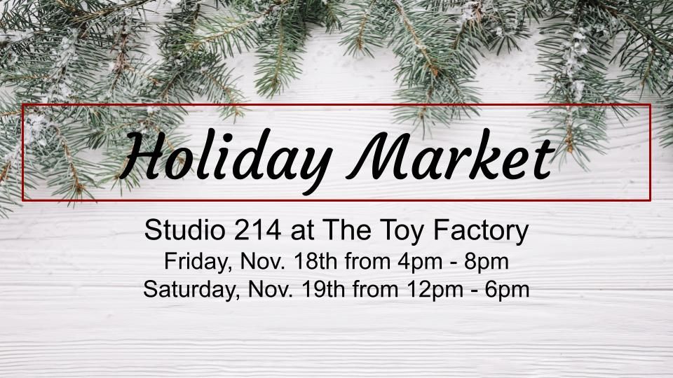 Holiday Market at The Toy Factory - Studio 214, 3707 N Richards St ...