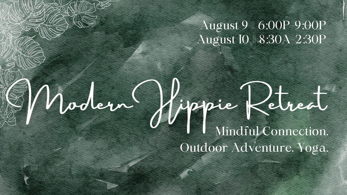 The Fourth Annual Modern Hippie Retreat