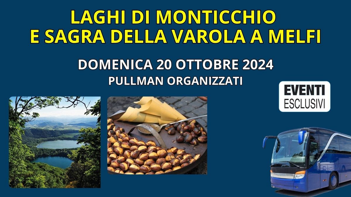 Laghi di Monticchio & Sagra della Varola a Melfi \ud83c\udf30"Domenica 20 Ottobre 2024" Pullman Organizzati 