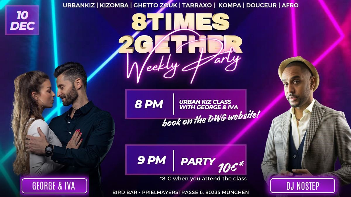 8times 2gether - Workshop & Weekly Party with DJ n0step