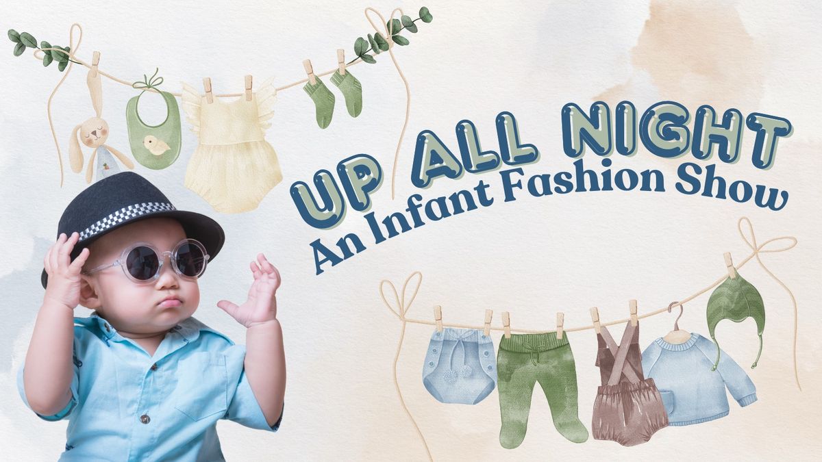 Up All Night - an infant fashion show