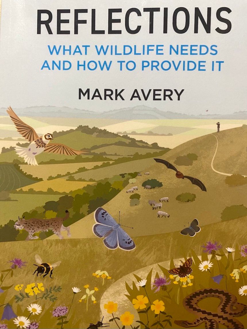 Mark Avery - Refections - What wildlife needs and how to provide it