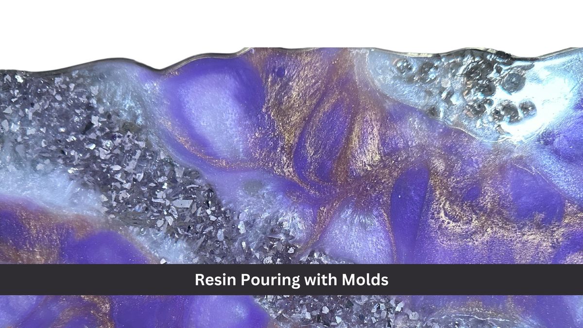 Resin Pouring with Molds