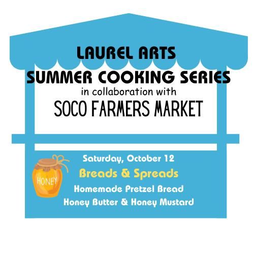 Laurel Arts Summer Cooking Series - Breads & Spreads