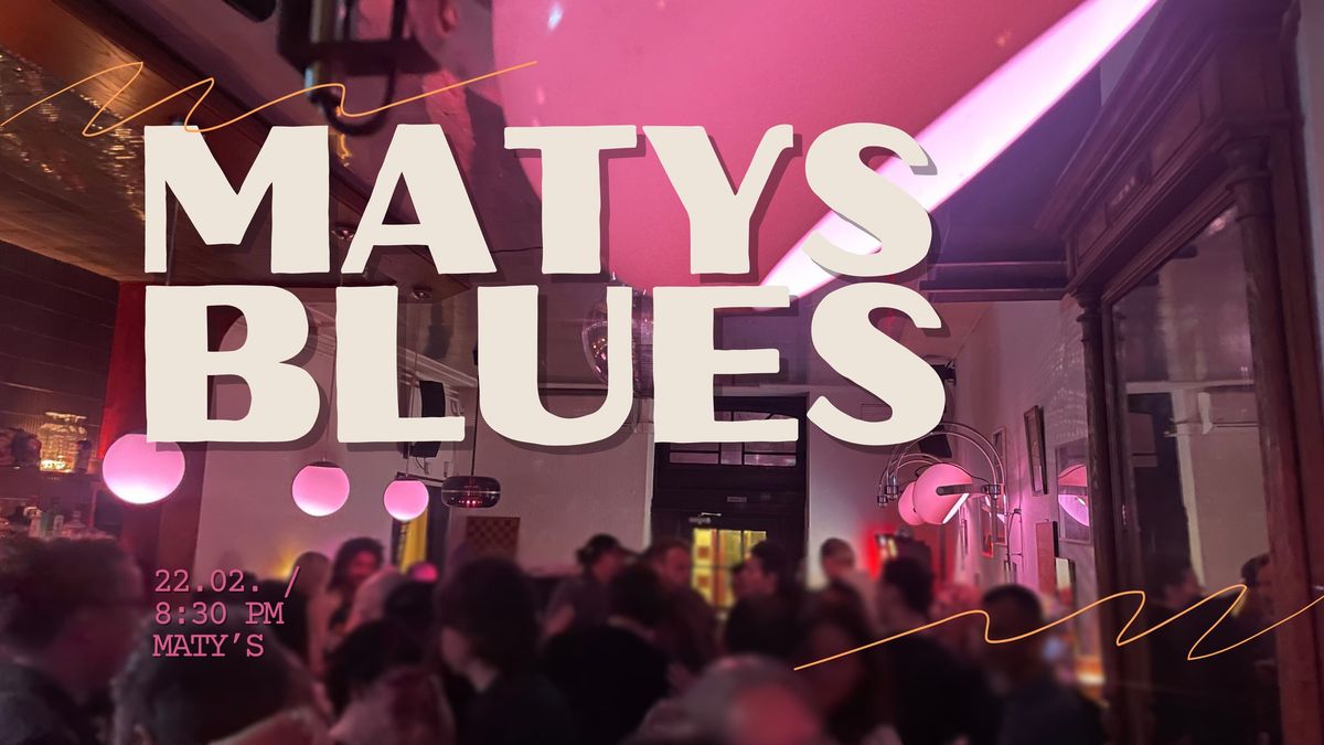 Maty's <3 Blues