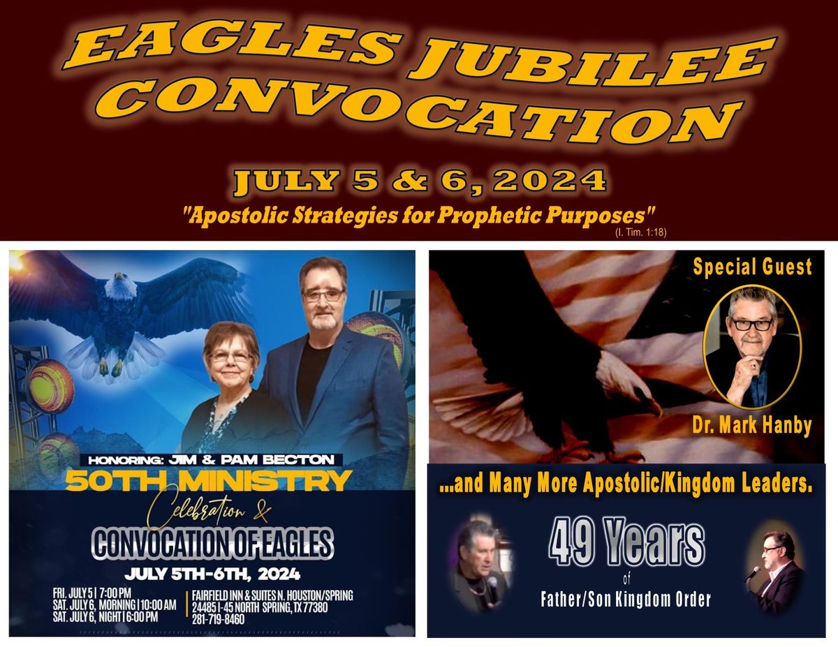 EAGLES JUBILEE CONVOCATION!           \u201cApostolic Strategies for Prophetic Purposes\u201d (I. Tim. 1:18)