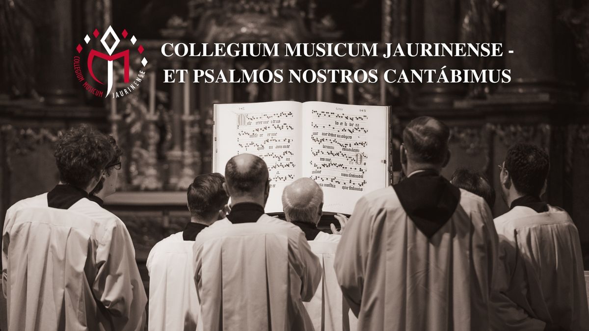 Collegium Musicum Jaurinense - Et psalmos nostros cant\u00e1bimus