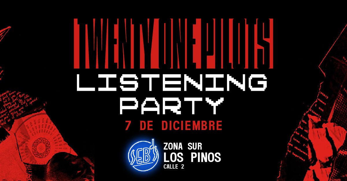 LISTENING PARTY DE TWENTY \u00d8NE PIL\u00d8TS |-\/