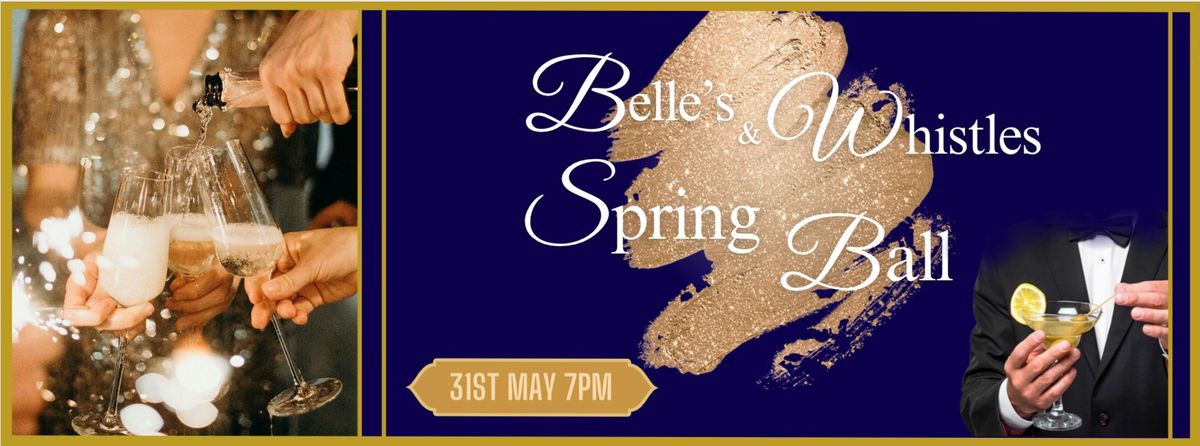 Belle's & Whistles Spring Ball