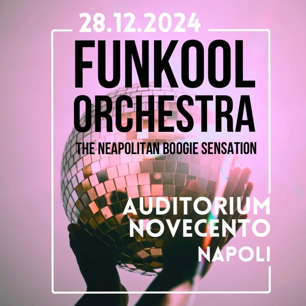 FUNKOOL ORCHESTRA @ AUDITORIUM NOVECENTO NAPOLI