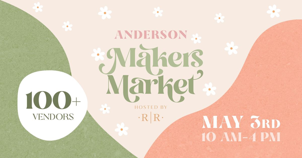 Anderson Makers Market \ud83c\udf3c