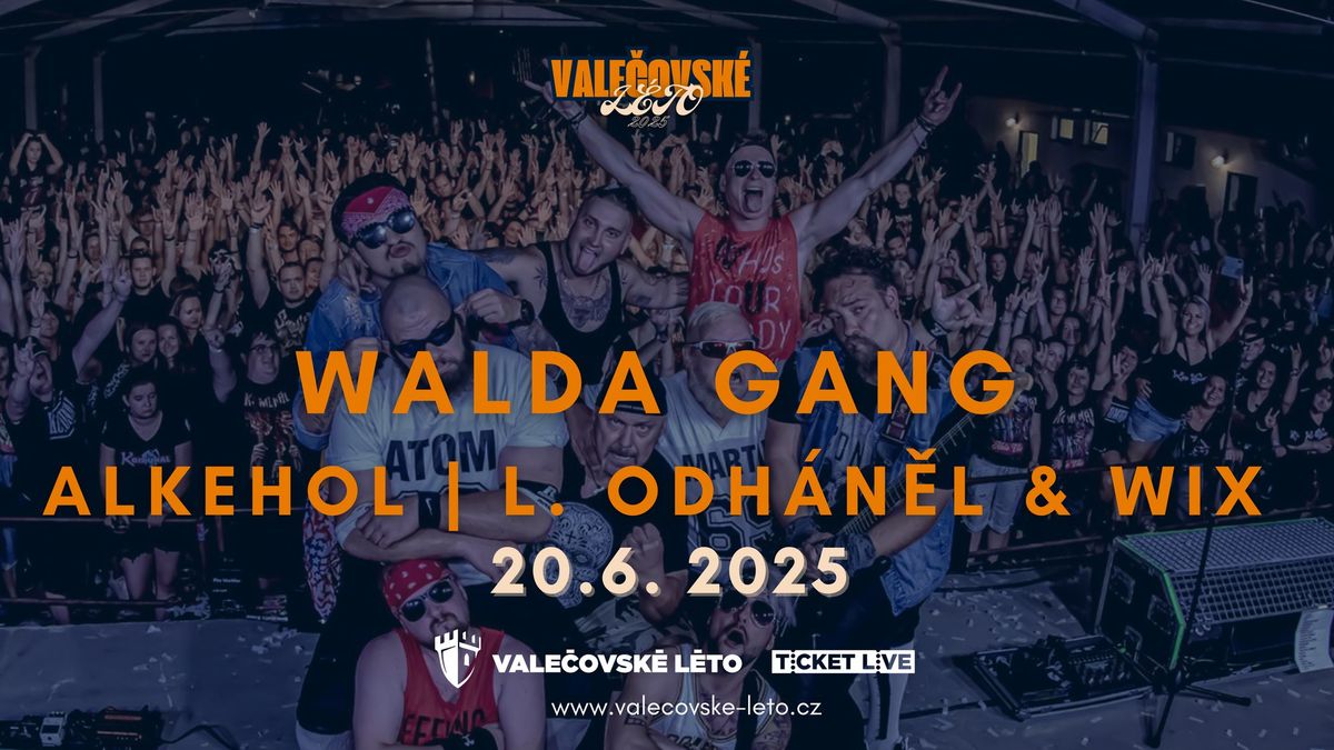 WALDA GANG + ALKEHOL + L. ODH\u00c1N\u011aL WIX \/ Vale\u010dov \/ 20.06.2025