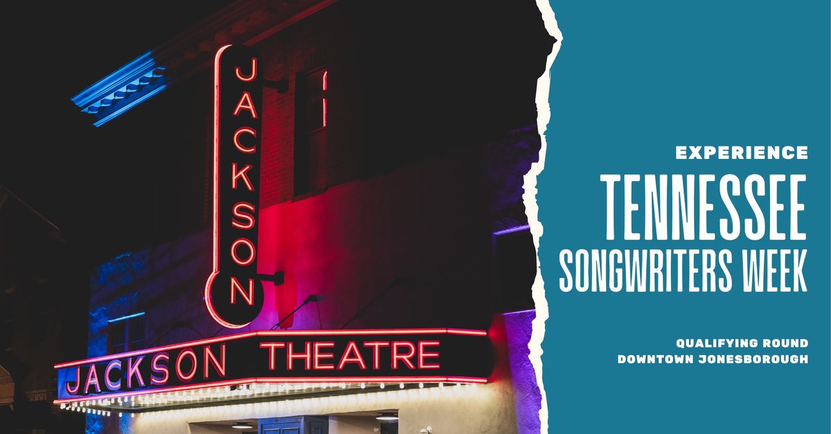 Tennessee Songwriters Week Qualifying Round at The Jackson Theatre