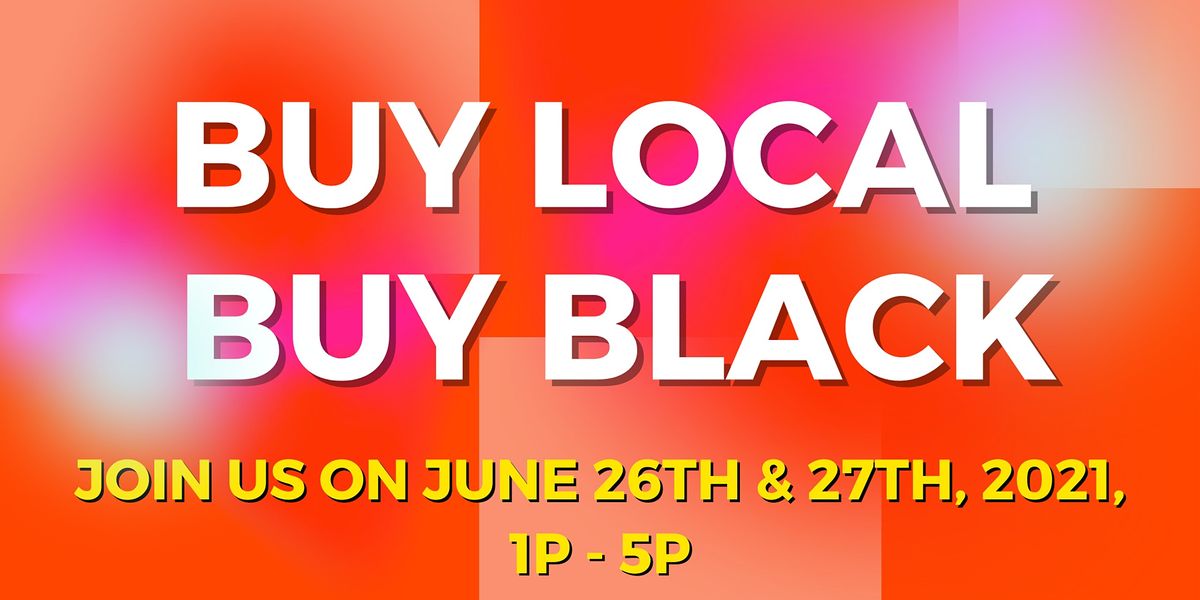 June - Buy Local, Buy Black! Pop Up Shop!