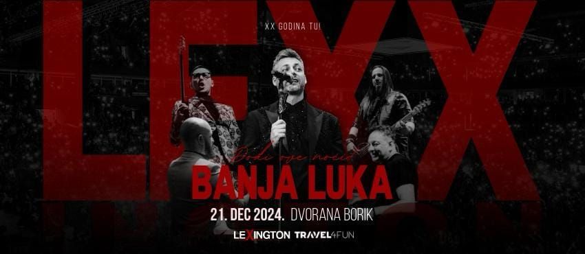 LEXINGTON BAND BANJA LUKA Dvorana Borik\n\n\n\n