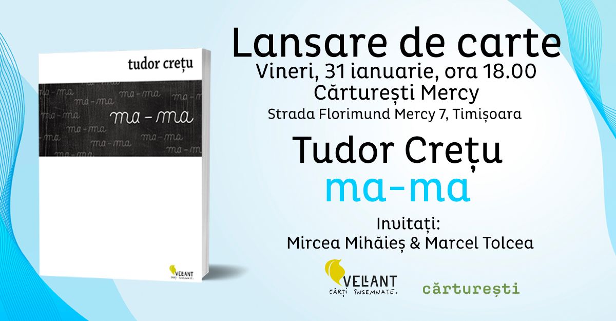 Lansare de carte: ma-ma, de Tudor Cre\u021bu