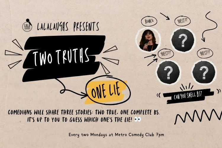 Two Truths, One Lie - Can you spot a Liar? Comedy Show at Metro, Produced & Hosted by Bianca Lala