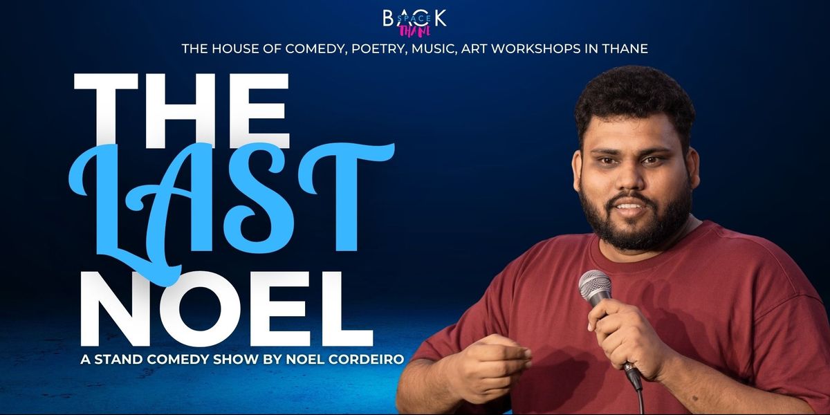 The Last Noel - A Stand Up Solo by Noel C