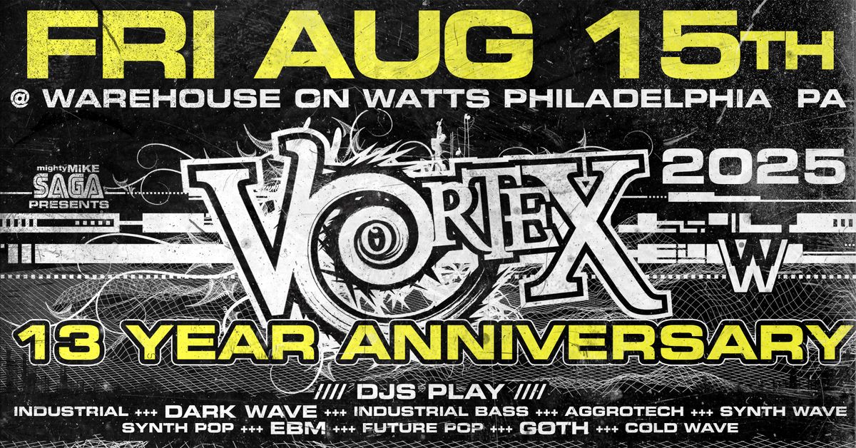 VORTEX - Dark Club Nite FRI AUG 15TH. 2025 *Full Info TBA