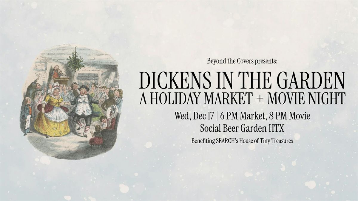 Dickens in the Garden, A Holiday Market and Movie Night