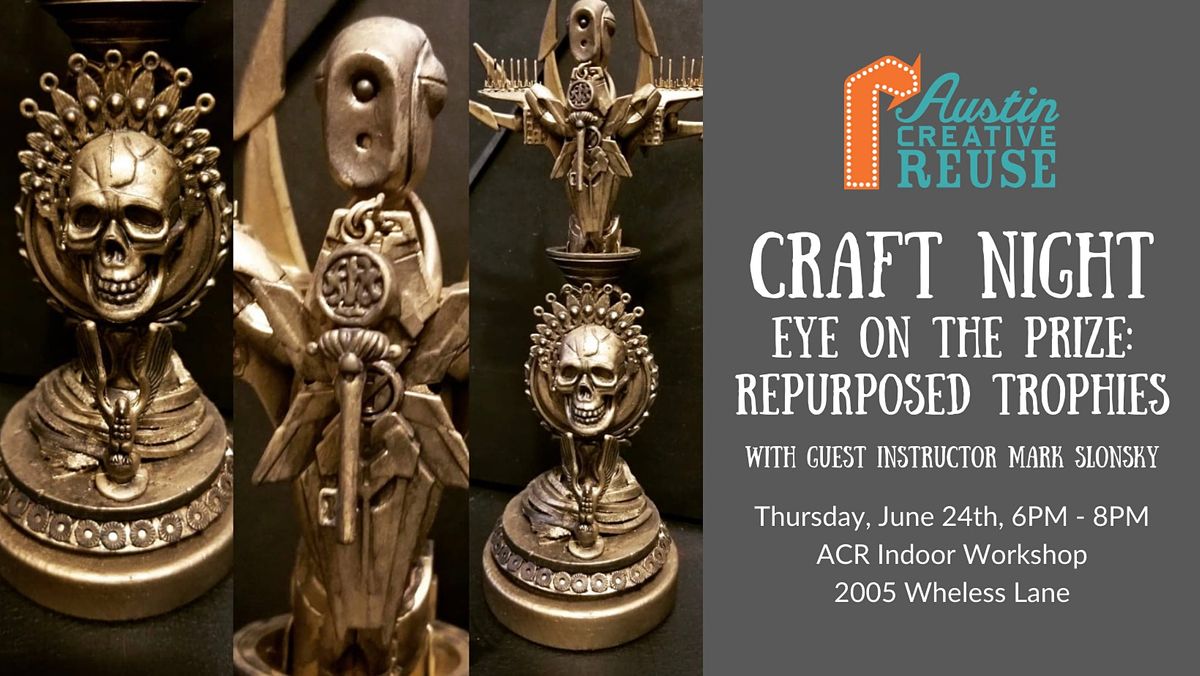 Craft Night: Eye on the Prize - Repurposed Trophies