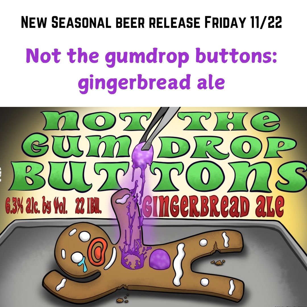 NEW seasonal beer release @ Neoteric: Gingerbread Ale, not the gumdrop buttons 