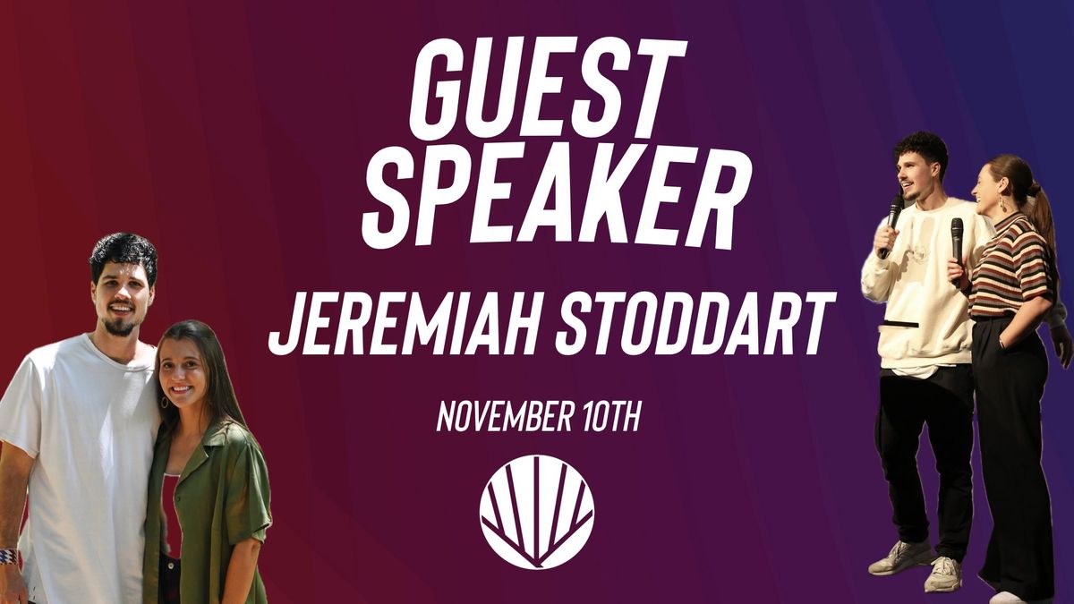 Guest Speaker: Jeremiah Stoddart